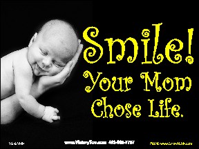 Smile! Your Mom Chose Life! (Hand) Yard Sign 18x24